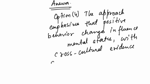 which-of-the-following-best-reflects-the-principles-of-positive-psychotherapy-and-its-application-to-achleving-life-satisfaction-according-to-current-research-research-in-positive-poychotherapy-indica