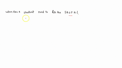 when-does-a-student-need-to-file-the-fasfa-66202