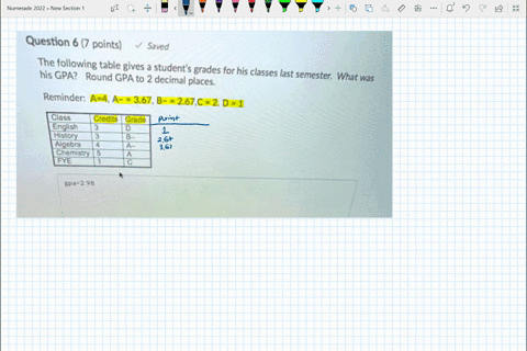 question-6-7-points-saved-the-following-table-gives-his-gpa-students-grades-for-his-round-gpa-to-2-decimal-places-classes-last-semester-what-was-reminder-a-4a-367b-267c-2d-1-ciass-credits-gr-25565