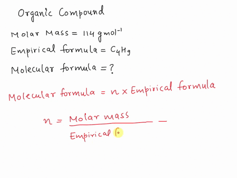 an-organic-compound-which-has-the-empirical-formula-c4h9-has-an-approximate-molar-mass-of-114-gmol-what-is-its-probable-molecular-formula