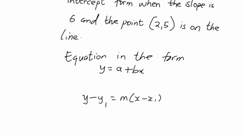 write-the-equation-in-the-slope-intercept-form-when-the-slope-is-6-and-point-2-5-is-on-the-line