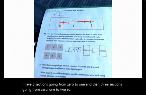 whats-the-answer-to-number-12-divide-dr-number-line-t0-show-your-work-12-zoe-has-5-cucumbers-she-grew-in-hert-garden-she-wants-to-share-them-equally-among-4-of-her-neighbors-how-many-cucumbe-22312