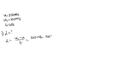 a-grindstone-is-initially-spinning-with-an-angular-speed-of-900-rads-the-angular-speed-is-then-increased-to-200-rads-over-the-next-300-seconds-what-is-the-angular-acceleration-in-rads2-assum-23478
