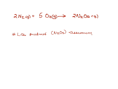 given-the-following-reaction-if-23-l-of-nitrogen-completely-react-with-an-excess-of-oxygen-how-many-liters-of-n2o5-are-produced-assuming-no-change-in-pressure-or-temperature-2n2g-5o2g-2n2o5g-89292