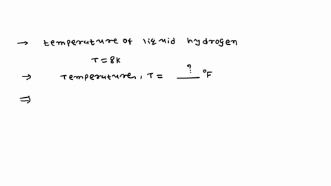the-temperature-of-liquid-hydrogen-is-8-k-what-is-the-temperature-on-the-fahrenheit-scale-84804