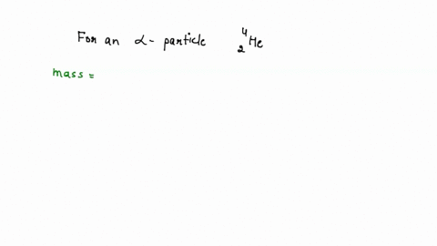 an-alpha-particle4he2-has-a-mass-of-400151-find-the-value-of-its-charge-to-mass-ratio-in-ckg-how-do-i-solve-this-49926