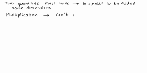 question-5-two-quantities-must-have-the-same-dimensions-in-order-to-be-added-or-multiplied-always-true-not-necessarily-in-general-yesbut-there-are-exceptions-yes-for-addition-but-not-always-14213