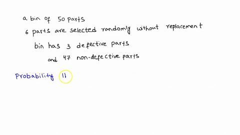 from-a-bin-of-50-parts-6-parts-are-selected-randomly-without-replacement-the-bin-contains-3-defective-parts-and-47-nondefective-parts-what-is-the-probability-that-no-defective-parts-are-sele-97598
