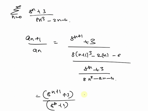 consider-the-series-8n3-8n3_2n-4-nu-we-will-try-to-use-the-ratio-test-to-determine-whether-this-series-converges_-anl-enter-an-expression-for-the-ratio-where-an-represents-the-nth-term-in-th-56107