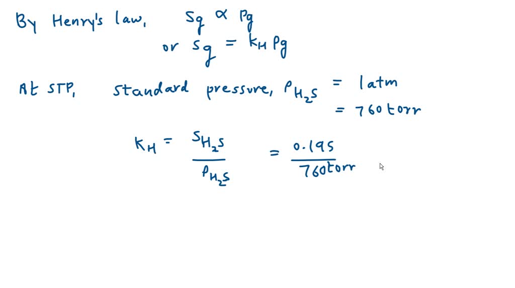 Solved Hydrogen Sulfide H2s Has A Solubility In Water Of 0 195 M At