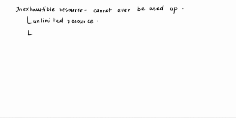 what-is-an-inexhaustible-resource-a-a-resource-that-can-be-used-up-but-will-take-hundreds-of-millions-of-years-b-a-resource-that-cannot-ever-be-used-up-c-a-resource-that-is-hard-to-generate-90215