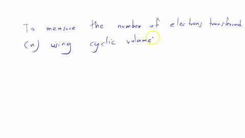 using-the-current-measured-as-a-function-of-the-potential-sweep-rate-in-cyclic-voltammetry-and-the-current-measured-in-chronoamperometry-show-that-it-is-possible-to-measure-the-number-of-ele-85915