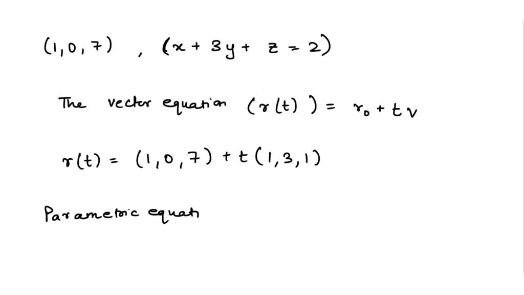 solved-determine-the-vector-parametric-and-symmetric-equations-of