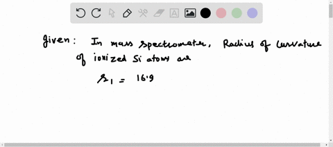 in-a-mass-spectrometer-ionized-silicon-atoms-have-radii-with-curvatures-of-1691-cm-and-1784-cm-if-the-smaller-radius-corresponds-to-an-atomic-mass-of-28-units-what-is-the-atomic-mass-of-the-90765