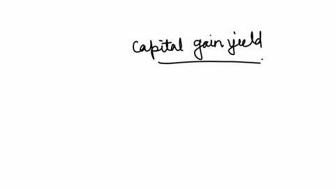 which-one-of-following-is-the-rate-at-which-a-stocks-price-is-expected-to-appreciate-group-of-answer-choices-current-yield-total-return-dividend-yield-capital-gains-yield