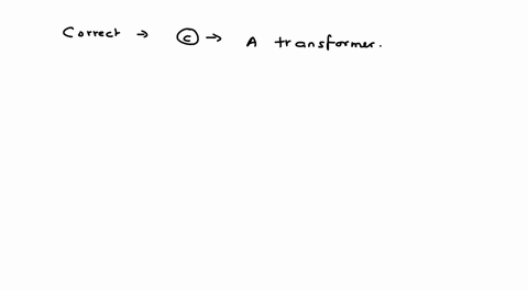 which-of-the-following-devices-can-decrease-the-power-dissipated-across-transmission-line-to-minimize-cost-due-to-energy-losses-a-a-motor-b-a-solenoid-ca-transformer-da-gasoline-powered-car-69307
