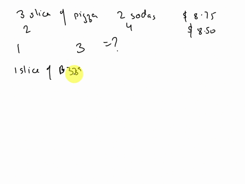 question-richard-bought-3-slices-of-cheese-pizza-and-2-sodas-for-875-jordan-bought-2-slices-of-cheese-pizza-and-4-sodas-for-850-how-much-would-an-order-of-1-slice-of-cheese-pizza-and-3-sodas-27542