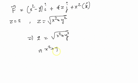 find-the-circulation-of-the-field-fxyz-x2-yi-4zj-x2k-around-the-curve-c-which-the-plane-z2-meets-the-cone-z-sqrtx2-y2-counterclockwise-as-viewed-from-above-21444