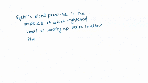 systolic-blood-pressure-selert-annotate-and-indkcate-syrtolk-blood-pressure-the-blood-pressure-cuff-5-placed-on-the-upder-aomand-indated-t0-stop-blood-filow-from-the-brachial-arteryto-the-ar-59315