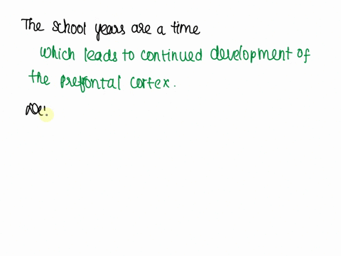 question-28-the-school-years-are-time-when-myelination-of-neural-ilbers-steadily-decreases-of-continued-development-of-the-prefrontal-cortex-of-slowed-working-memory-capacity-when-executive-61503