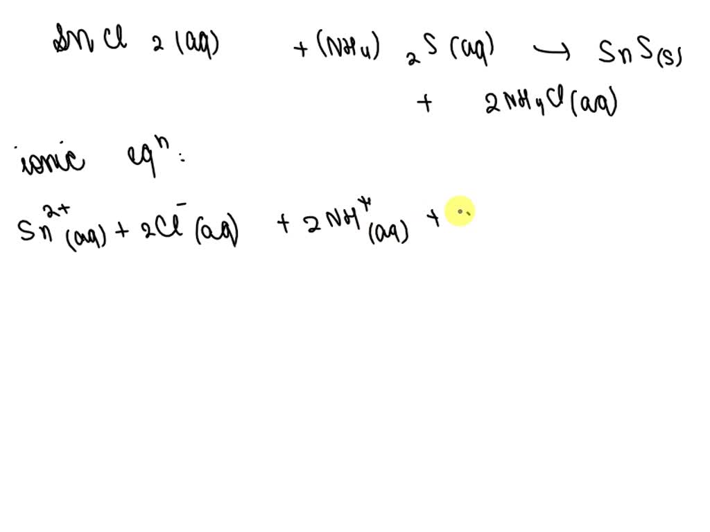 Solved The Following Chemical Reaction Takes Place In Aqueous Solution Sncl2aq Nh42saq 5688