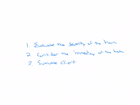 how-do-you-determine-if-your-client-is-in-serious-or-foreseeable-harm-what-do-you-need-to-take-into-consideration-when-making-exceptions-to-confidentiality-34887