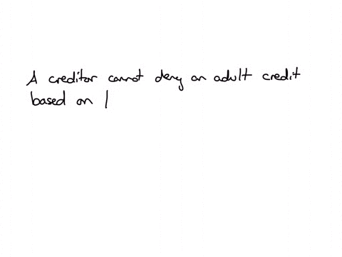 fill-in-the-blank-question-a-creditor-cannot-deny-an-adult-credit-based-on-qquad-sex-race-color-religion-or-marital-status