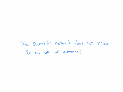 which-statement-is-incorrect-scientific-method-2-which-statement-is-incorrect-select-the-best-answer-the-scientific-method-does-not-allow-for-the-use-of-inferences-and-everything-must-be-pro-76238