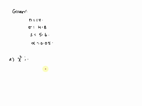 to-test-ho-6-48-versus-hy-6-48-random-sample-of-size-n-17-is-obtained-from-population-that-is-known-to-be-normally-distributed-a-if-the-sample-standard-deviation-is-determined-t0-be-5-56-com-99073