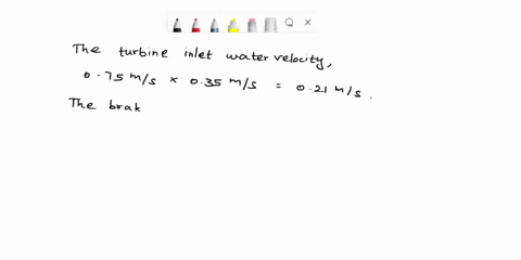 10an-impulse-turbine-discharges-water-at-the-rate-of-075-ms-and-enters-the-turbine-at-035ms-with-a-pressure-of-275-kpa-if-the-turbine-efficiency-is-88-determine-the-brake-power-develop-by-th-56033