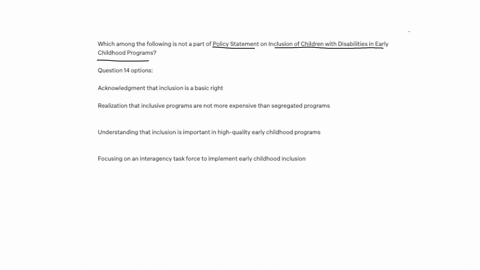 which-among-the-following-is-not-a-part-of-policy-statement-on-inclusion-of-children-with-disabilities-in-early-childhood-programs-question-14-options-acknowledgment-that-inclusion-is-a-basic-right-re
