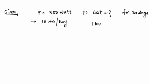 a-refrigerator-having-a-power-rating-of-350w-operates-for-10hours-a-day-calculate-the-cost-of-electrical-energy-to-operate-it-for-a-month-of-30days-the-rate-of-electrical-energy-is-rs-340-per-kwh