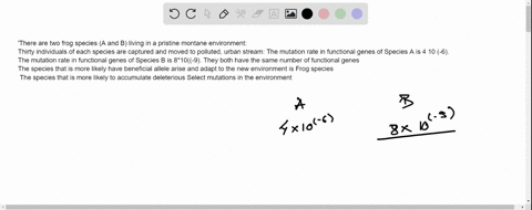 there-are-two-frog-species-a-and-b-living-in-a-pristine-montane-environment-thirty-individuals-of-each-species-are-captured-and-moved-to-polluted-urban-stream-the-mutation-rate-in-functional-36019