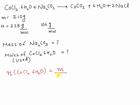 a-student-conducting-this-experiment-weighs-out-310-g-of-cocl26h2o-for-this-part-you-will-be-calculating-the-amount-of-sodium-carbonate-required-for-the-complete-precipitation-of-cobaltii-ca-81987