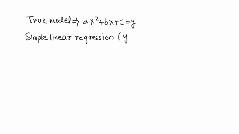 what-is-the-expectation-value-of-the-residuals-from-simple-linear-regression-y-ax-b-given-that-the-true-model-is-quadratic-y-ax2-bx-c-61212