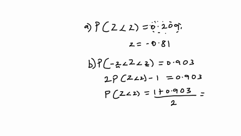 given-that-z-is-a-standard-normal-random-variable-find-z-for-each-situation-to-2-decimalsa-the-area-to-the-left-of-z-is-0209b-the-area-between-z-and-z-is-0903c-the-area-between-z-and-z-is-02-98136