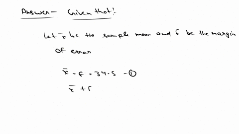 based-on-a-random-sample-of-100-employees-at-a-large-firm-a-95-confidence-interval-is-calculated-for-the-mean-age-of-all-of-the-firm-employees-the-interval-is-345-years-472-years-what-was-th-15574