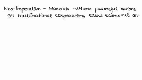 marxists-argue-that-neo-imperialism-is-a-major-obstacle-to-development-in-the-developing-world-what-is-neo-imperialism-and-how-does-it-work-who-are-the-actors-involved-what-effect-does-this-99083