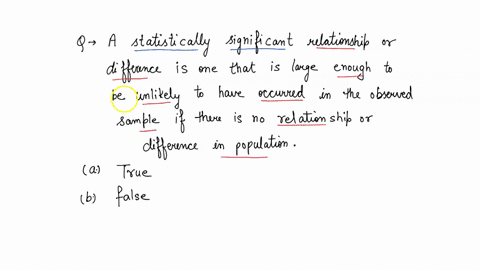 true-or-false-a-statistically-significant-relationship-or-difference-is-one-that-is-large-enough-to-be-unlikely-to-have-occurred-in-the-observed-sample-if-there-is-no-relationship-or-differe-12862