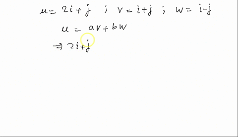 linear-combination-let-u-2i-jv-ij-and-w-j-find-scalars-a-and-b-such-that-u-av-bw-43365