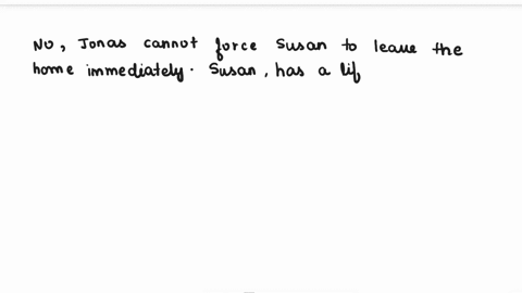 sam-lived-in-a-home-with-his-wife-susan-in-sams-will-he-left-the-fee-simple-estate-to-his-son-jonas-subject-to-a-life-estate-to-susan-sam-recently-died-and-jonas-would-like-to-move-into-the-34236