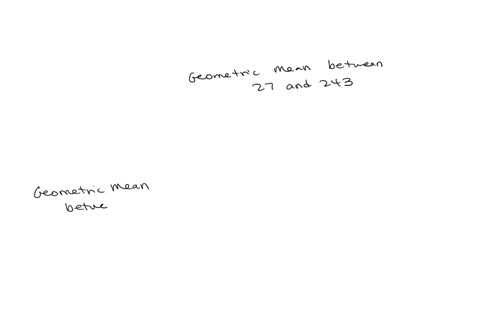 find-the-geometric-mean-between-27-and-243-74157