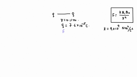 two-identical-charges-each-76x10-5-c-are-separated-by-011-m-what-is-the-force-of-repulsion-95158