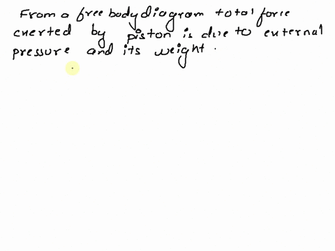 thermodynamics-prob-1-a-piston-weighs-43-kgs-and-has-a-cross-sectional-area-of-450-mm2-determine-the-pressure-that-is-exerted-by-this-piston-on-the-gas-in-the-chamber-as-shown-in-the-figure-14857
