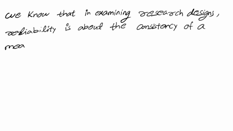 when-examining-research-designs-we-usually-use-the-concept-of-validity-to-assess-the-a-accuracy-of-the-measurement-b-consistency-of-the-measurement-cgeneralization-of-findings-to-other-setti-55984