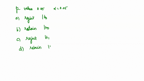 if-pobtained-from-an-experiment-equals-005-and-alpha-equals-005-both-two-tailed-what-would-you-conclude-reject-ho-reject-ht-retain-h-retain-h-56755
