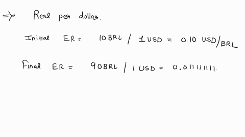 the-er-is-real-brl-010-or-reals-10-buy-1-us-dollar-the-change-in-the-er-is-what-percentage-wise-if-at-the-end-of-the-year-the-er-is-brl-011111111-or-brl-90-buy-1-dollar-show-it-in-two-ways-t-31747