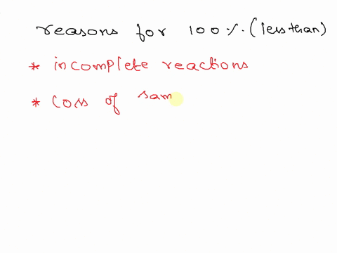 list-down-four-4-possible-reasons-why-percent-yield-is-usually-less-than-100-54833