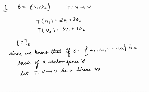 let-b-v1-vz-be-basis-of-a-vector-space-v-and-let-t-v-_vbe-the-linear-transformation-with-tv1-2v1-3v2-tv2-sv1-7v2-find-tlb-the-matrix-of-t-iu-the-basis-b-let-b-v1-v2-va-be-a-basis-of-a-vector-89138