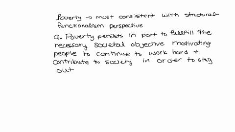 which-of-the-following-statements-about-poverty-is-most-consistent-with-the-structural-functionalism-perspective-a-poverty-persists-in-part-to-fulfill-the-necessary-societal-objective-of-mot-59753